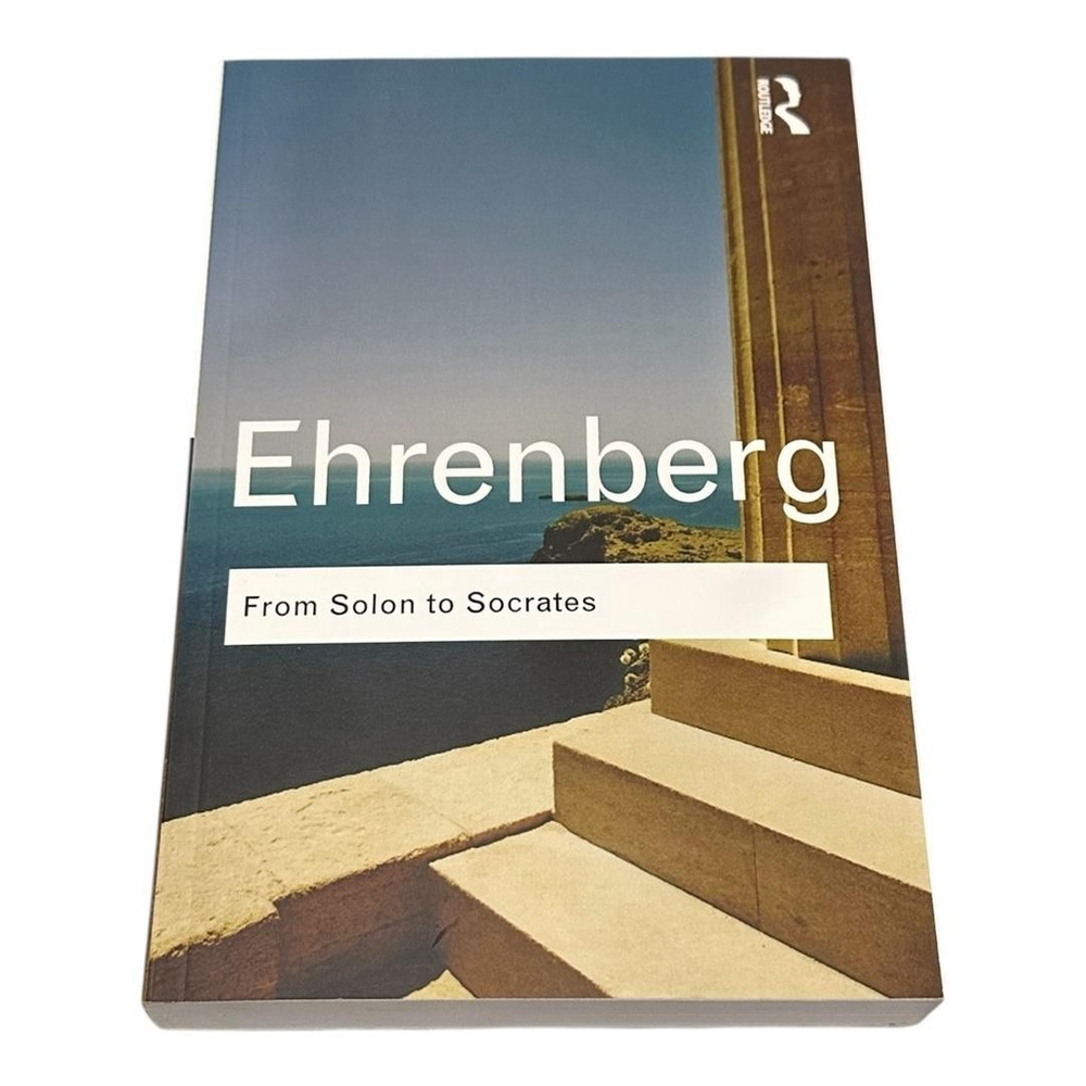 From Solon To Socrates Victor Ehrenberg Routledge Classics PB Ancient History